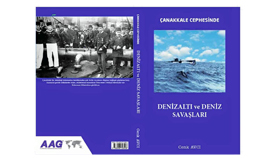 Wir sind stolz darauf, dass wir Forschungbuch über U Boot und Seekrige an der Çanakkale Front mit dem AAG Makina veröffentlichen haben.